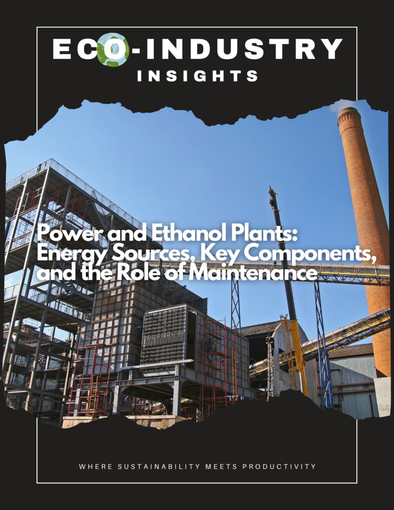 Power and Ethanol Plants: Energy Sources, Key Components, and the Role of Maintenance